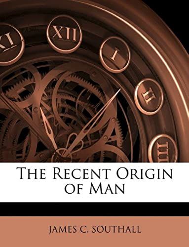 The Recent Origin Of Man