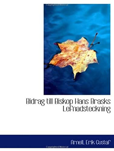 Bidrag Till Biskop Hans Brasks Lefnadsteckning (Swedish Edition)