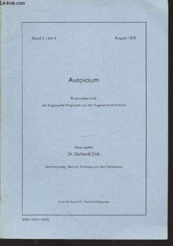 Auspicium Band 6 Heft 4 August 1978 Ringfundberichte Der Vogelwarte Helgoland Und Der Vogelwarte Radolgzell. Sommaire : Beringunsbericht Der Vogelowarte Helgoland Für Das Jahr 1975 Und(...)
