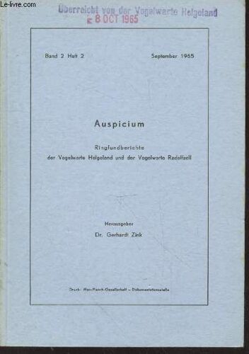 Auspicium Band 2 Heft 2 September 1965. Ringfundberichte Der Vogelwarte Helgoland Und Der Vogelwarte Radolgzell. Sommaire : Ringfunde Von Lachmöwen (Larus Ridibundus) Aus Südbayern Und Aus Salzburg -(...)
