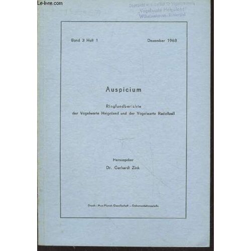 Auspicium Band 3 Heft 1 Dezember 1968 : Ringfundberichte Der Vogelwarte Helgoland Und Der Vogelwarte Radolgzell. Sommaire : Girlitz (Serinus Serinus) Ringfunde - Ringfunde Nord-Und Westeutscher(...)