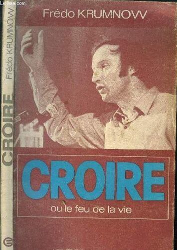 Croire Ou Le Feu De La Vie