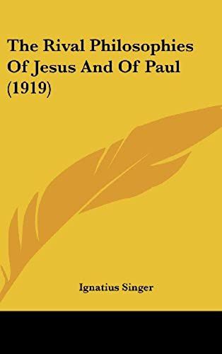 The Rival Philosophies Of Jesus And Of Paul (1919)