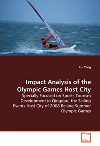 Impact Analysis Of The Olympic Games Host City: Specially Focused On Sports Tourism Development In Qingdao, The Sailing Events Host City Of 2008 Beijing Summer Olympic Games