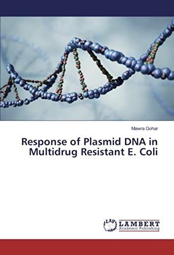 Response Of Plasmid Dna In Multidrug Resistant E. Coli