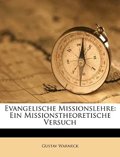 Evangelische Missionslehre, Ein Mmissionstheoretische Versuch, Dritte Abtheilung, Erste Hälfte, Zweite Auflage (German Edition)
