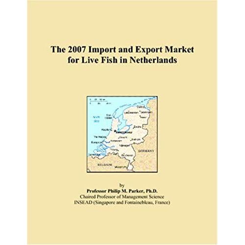 The 2007 Import And Export Market For Live Fish In Netherlands