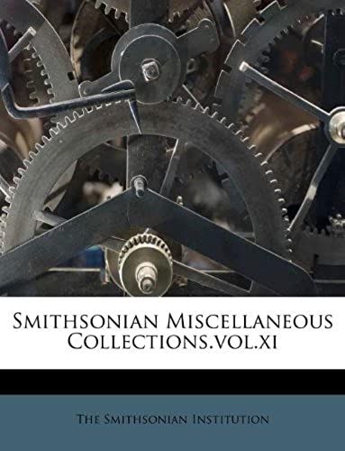 Smithsonian Miscellaneous Collections.Vol.Xi