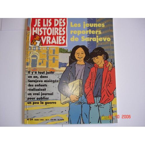Je Lis Des Histoires Vraies N° 39 : Les Jeunes Reporters De Sarajevo
