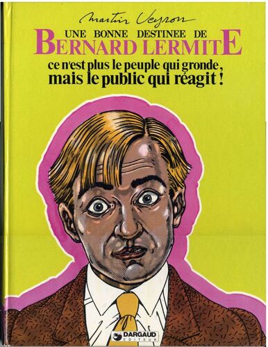 Une Bonne Destinée De Bernard Lermite. Ce N'est Plus Le Peuple Qui Gronde, Mais Le Public Qui Réagit !