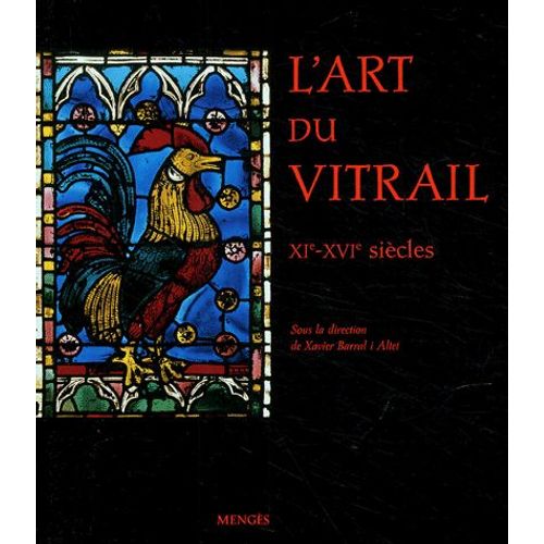 L'art Du Vitrail - Xie-Xvie Siècles