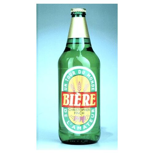 Biere - Un Tour Du Monde De L'amateur