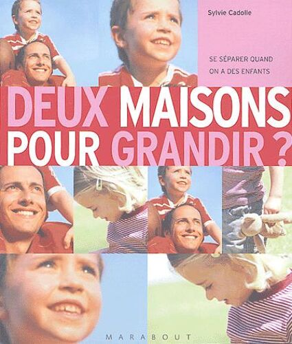 Deux Maisons Pour Grandir ? - Se Séparer Quand On A Des Enfants