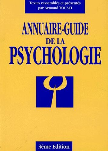 Annuaire-Guide De La Psychologie - 3ème Édition