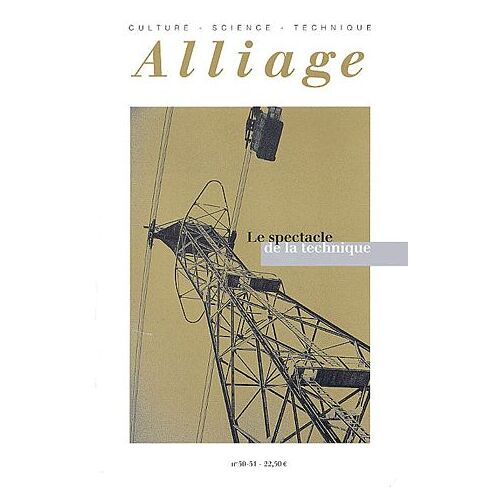 Alliage N° 50-51 - Le Spectacle De La Technique