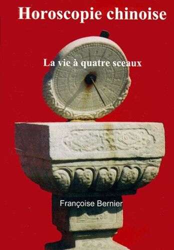 Horoscopie Chinoise - La Vie À Quatre Sceaux