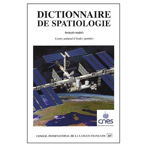 Dictionnaire De Spatiologie Français-Anglais - Tome 1, Termes Et Définitions