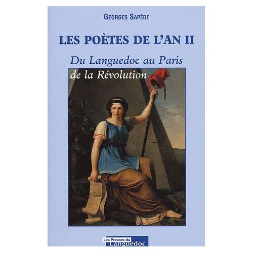Les Poètes De L'an Ii - Du Languedoc Au Paris De La Révolution