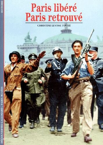 Paris Libéré, Paris Retrouvé