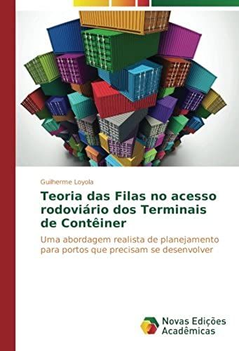 Teoria Das Filas No Acesso Rodoviário Dos Terminais De Contêiner