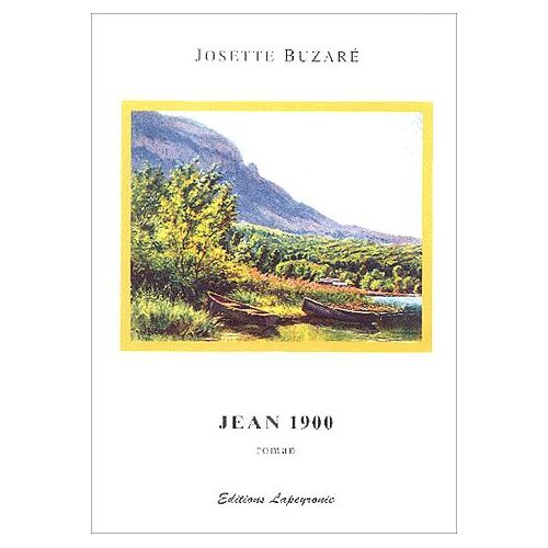 Jean 1900 Ou Tableaux De La Vie Ordinaire D'un Peintre Savoyard