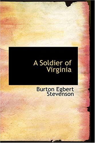 A Soldier Of Virginia: A Tale Of Colonel Washington And Braddock's Defeat