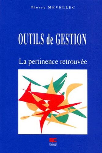 Outils De Gestion - La Pertinence Retrouvée