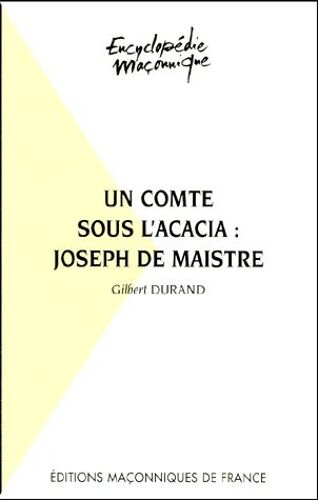 Joseph De Maistre - Un Comte Sous L'acacia
