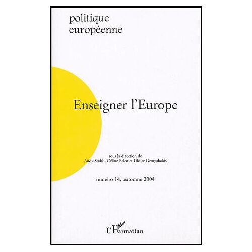 Politique Européenne N° 14, Automne 2004 - Enseigner L'europe
