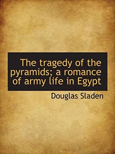 The Tragedy Of The Pyramids; A Romance Of Army Life In Egypt