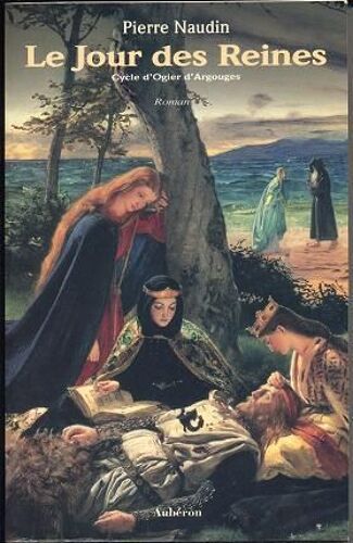 Cycle D'ogier D'argouges Tome 6. Le Jour Des Reines