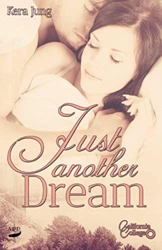 Just Another Dream (California-College) (Volume 4) (German Edition)