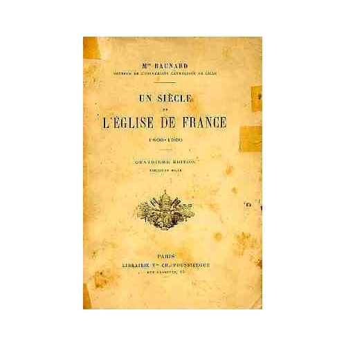 Un Siècle De L'eglise De France. 1800-1900.