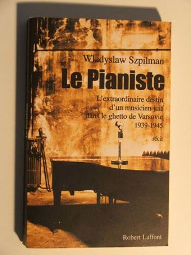 Le Pianiste, L'extraordinaire Destin D'un Musicien Juif Dans Le Ghetto De Varsovie