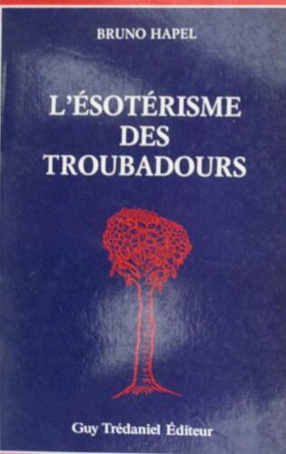 L'ésotérisme Des Troubadours