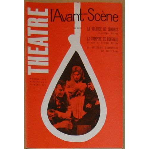 L'avant-Scene Theatre N_ 239, Mars 1961. Contient :  La Voleuse De Londres, De Georges Neveux. Contient Egalement : Le Voyage De Georges Schehade. Un Acte, Le Vampire De Bougival, De Georges...