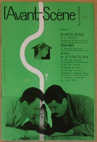 L'avant-Scène - Fémina Théâtre N° 228 : Printemps De Marcelle Maurette Et De Attila Ou Le Fléau De Dieu De Philippe Dechartre - Précédé De La Petite Datcha De V. Chkvarkine