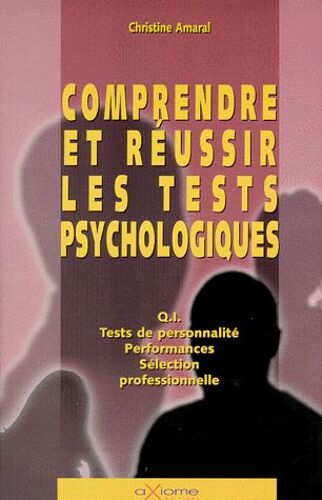 Comprendre Et Réussir Les Tests Psychologiques