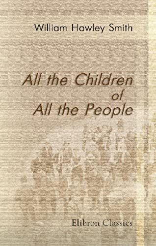 All The Children Of All The People: A Study Of The Attempt To Educate Everybody