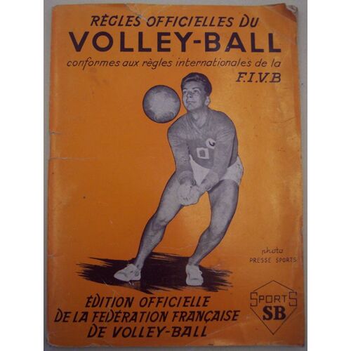 Régles Officielles Du Volley-Ball Conformes Aux Régles Internationales De La F.I.V.B.