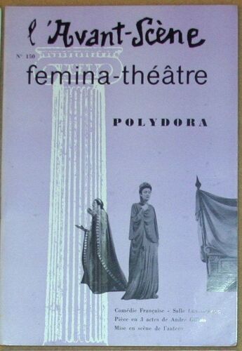 L'avant-Scene Theatre N_ 150, Fevrier 1957. Contient : Polydora De Andre Gillois. L' Invite De Pierre , Quatre Tableaux, D' Alexandre Pouchkine, Adaptation De Michel Arnaud. La Quinzaine...
