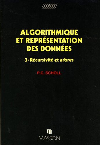 Algorithmique Et Représentation Des Données Tome 3 - Récursivité Et Arbres