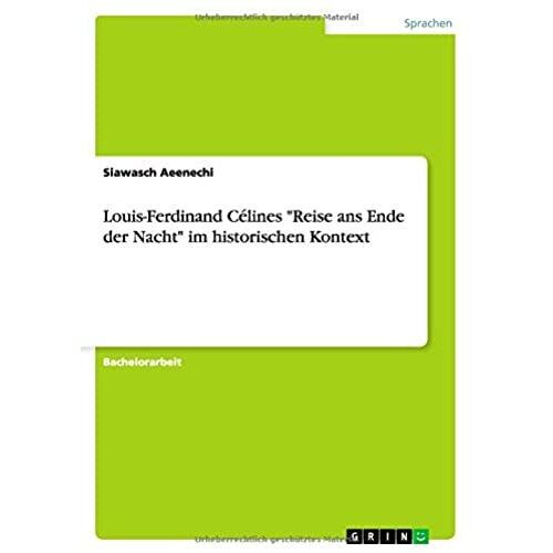 Louis-Ferdinand Célines "Reise Ans Ende Der Nacht" Im Historischen Kontext