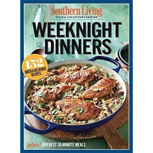 Southern Living Weeknight Dinners: 152 Quick & Delicious Recipes