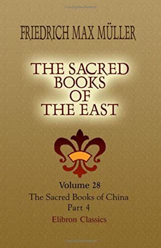 The Sacred Books Of The East: Volume 28. The Sacred Books Of China. The Texts Of Confucianism. Part 4