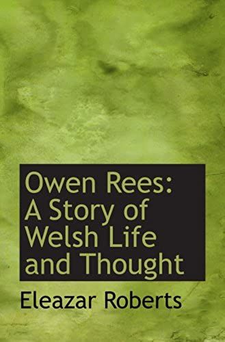 Owen Rees: A Story Of Welsh Life And Thought