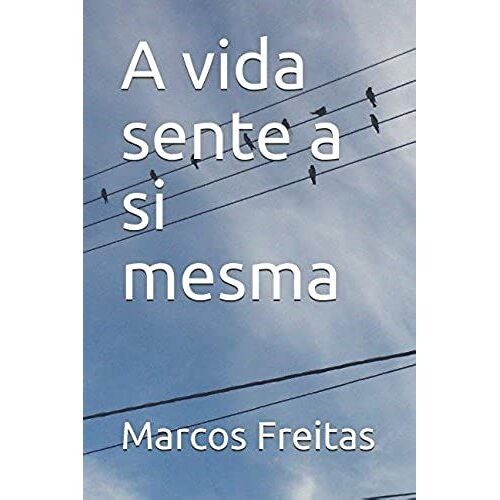 A Vida Sente A Si Mesma (Portuguese Edition)