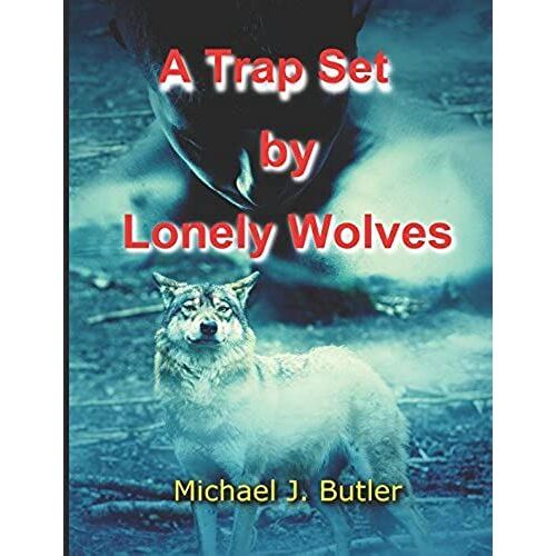 A Trap Set By Lonely Wolves