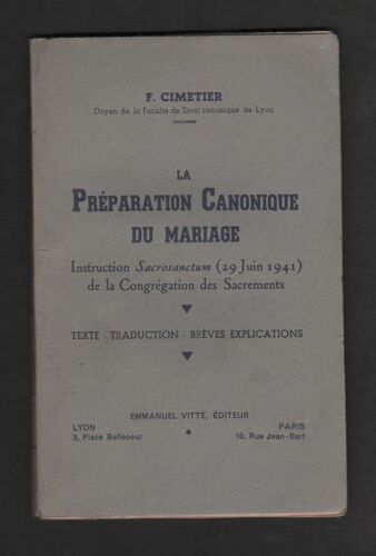 La Préparation Canonique Du Mariage Instruction Sacrosanctum (29 Juin 1941) De La Congrégation Des Sacrements Texte Traductions Bréves Explications