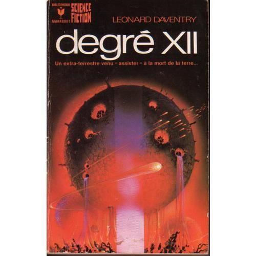 Degré Xii - Un Extra-Terrestre Venu Assister À La Mort De La Terre...